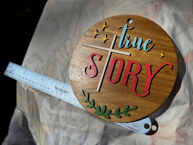 7" True Story Round Sign - Handcrafted Wooden Wall Hanging