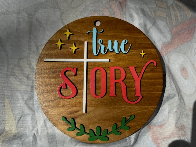 7" True Story Round Sign - Handcrafted Wooden Wall Hanging